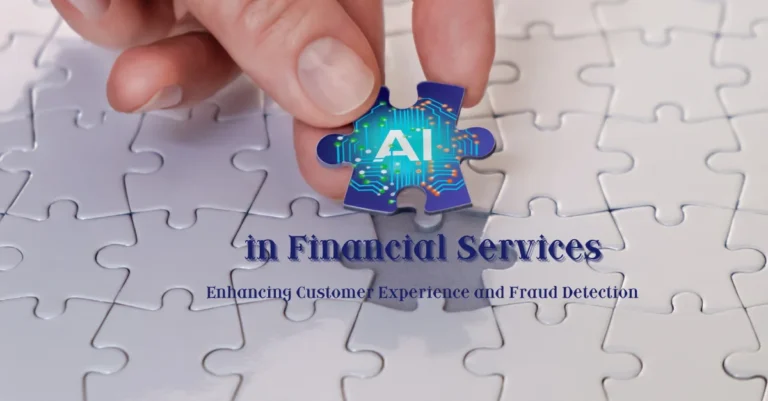 artificial-intelligence-in-financial-services-enhancing-customer-experience-and-fraud-detection