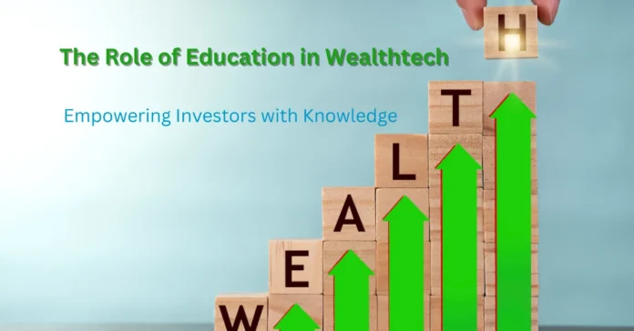 the-role-of-education-in-wealthtech-empowering-investors-with-knowledge