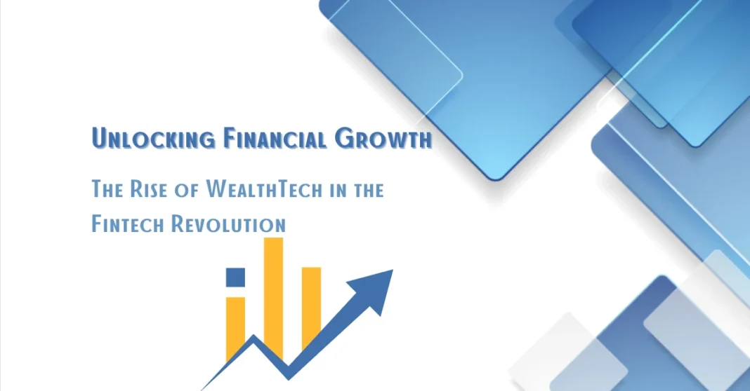 unlocking-financial-growth-the-rise-of-wealthtech-in-the-fintech-revolution