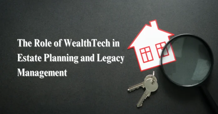 the-role-of-wealthtech-in-estate-planning-and-legacy-management