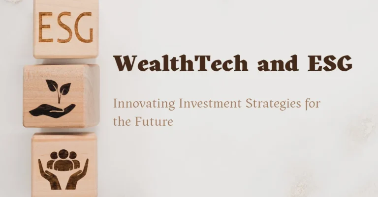 wealthtech-and-esg-innovating-investment-strategies-for-the-future