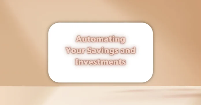 the-benefits-of-automating-your-savings-and-investments