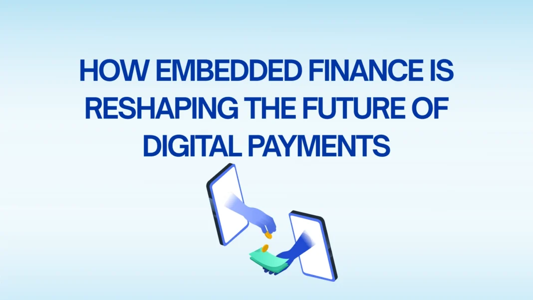 how-embedded-finance-is-reshaping-the-future-of-digital-payments