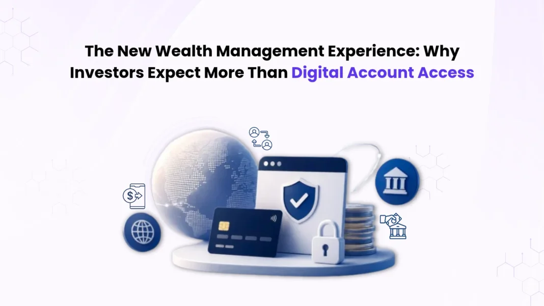 the-new-wealth-management-experience-why-investors-expect-more-than-digital-account-access